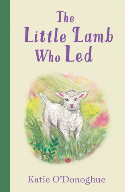 Little Lamb Who Led - Katie O'donoghue