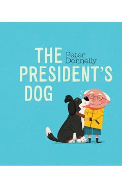 Coperta cărții 'President's Dog - Peter Donnelly'