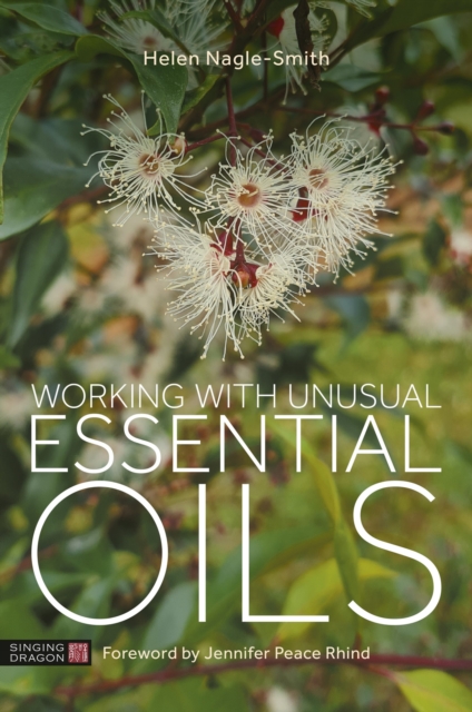 Working with Unusual Essential Oils - Helen Nagle-smith