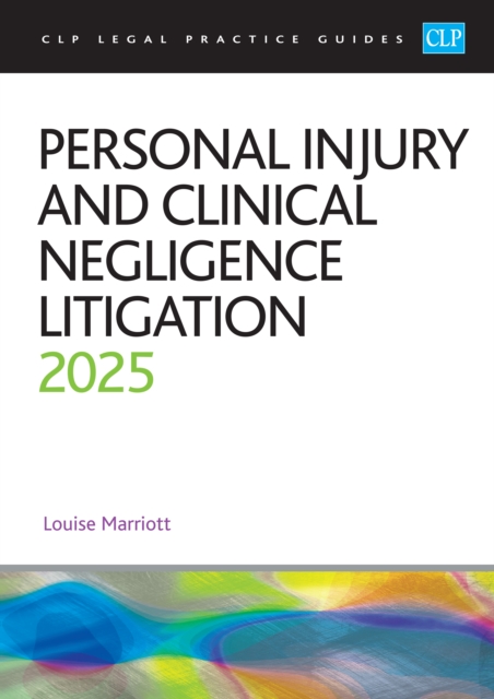 Personal Injury and Clinical Negligence Litigation 2025 - 