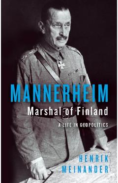 Coperta cărții 'Mannerheim, Marshal of Finland - Henrik Meinander'