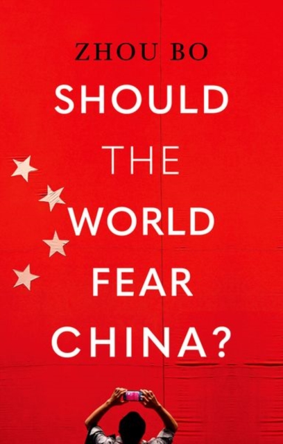 Should the World Fear China? - Zhou Bo