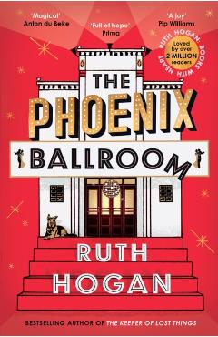 Coperta cărții 'Phoenix Ballroom - Ruth Hogan'