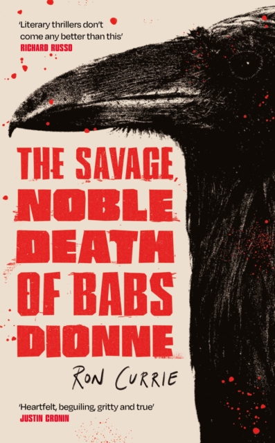 Savage, Noble Death of Babs Dionne - Ron Currie