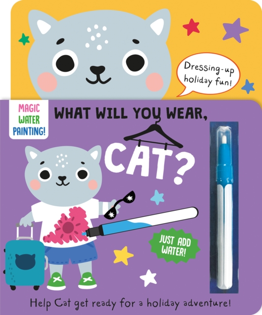 What Will You Wear, Cat? A magic water painting book about going on holiday! - Katie Button