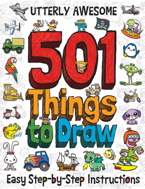 501 Utterly Awesome Things to Draw - Barry Green