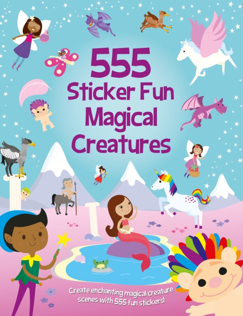 555 Sticker Fun Magical Creatures - Oakley Graham