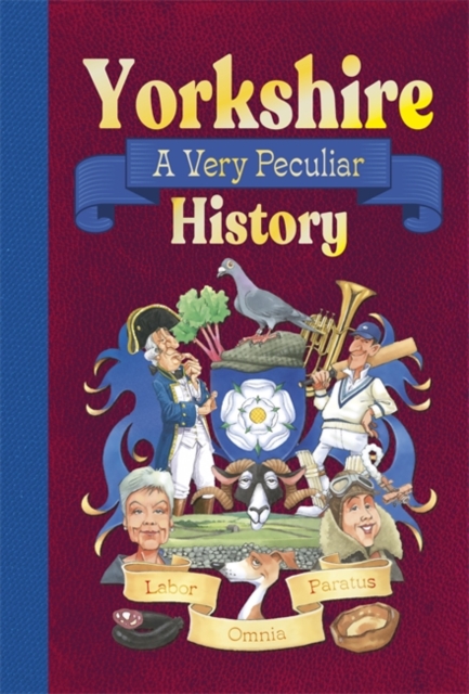 Yorkshire: A Very Peculiar History - John|john Malam