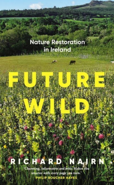 Future Wild - Richard (author) Nairn