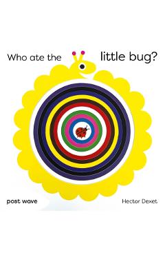 Coperta cărții 'Who Ate the Little Bug? - Hector Dexet'