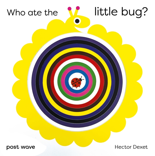 Who Ate the Little Bug? - Hector Dexet