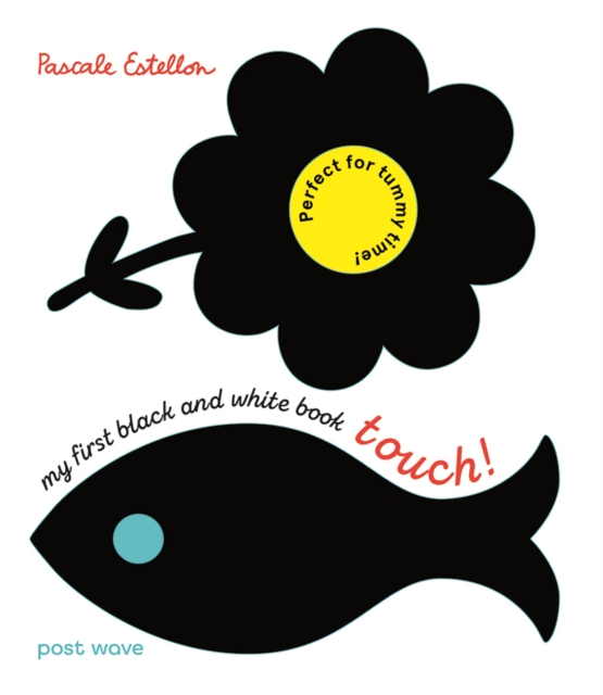 My First Black and White: Touch! - Pascale Estellon