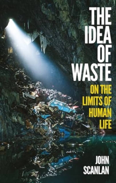 Idea of Waste - John Scanlan