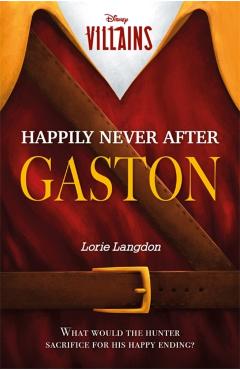Coperta cărții 'Disney Villains: Happily Never After Gaston - Lorie Langdon'