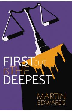 Coperta cărții 'First Cut is the Deepest - Martin Edwards'