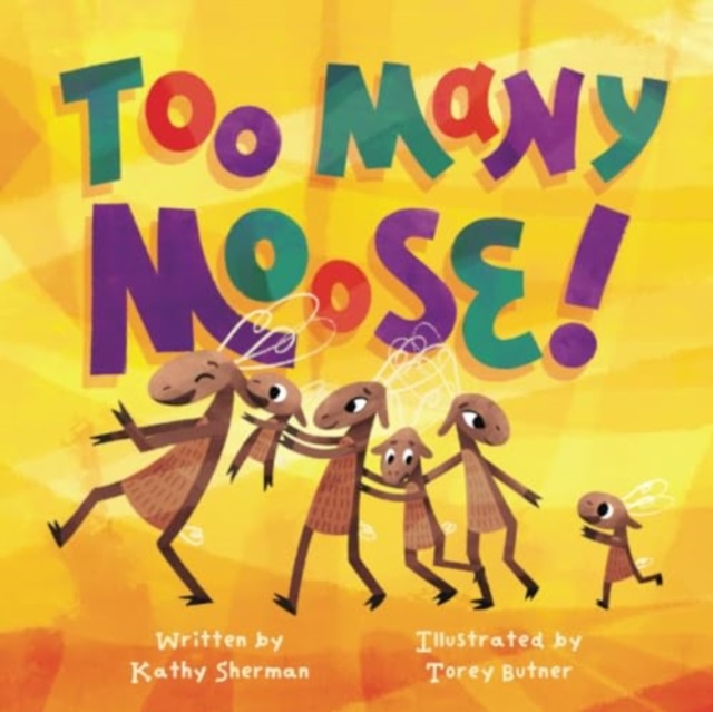 Too Many Moose - Kathy Sherman