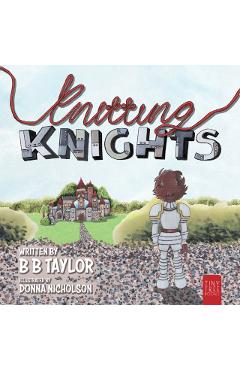 Coperta cărții 'Knitting Knights - B B Taylor'