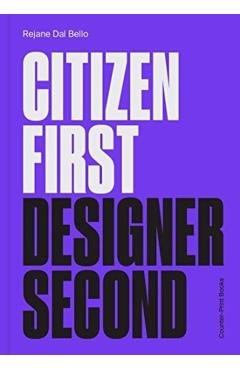 Coperta cărții 'Citizen First, Designer Second - Rejane Dal Bello'