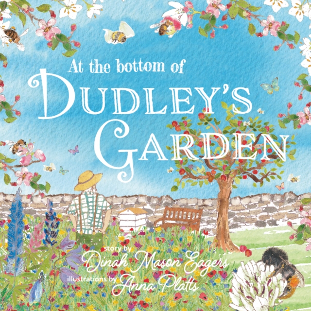 At the Bottom of Dudley's Garden - Dinah Mason Eagers