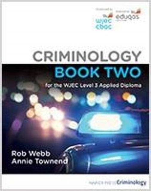 Criminology Book Two for the WJEC Level 3 Applied Diploma - Rob|townend Webb