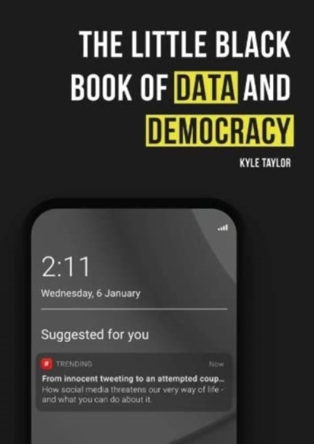 Little Black Book of Data and Democracy - Kyle Taylor