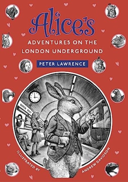 Alice's Adventures  on the London Underground - Peter Lawrence