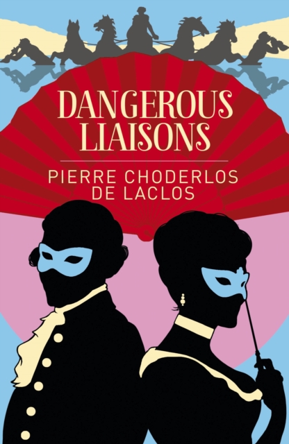 Dangerous Liaisons - Pierre Choderlos De Laclos