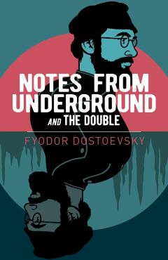 Coperta cărții 'Notes from Underground and The Double - Fyodor Dostoyevsky'