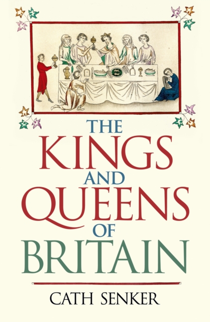 Kings and Queens of Britain - Cath Senker