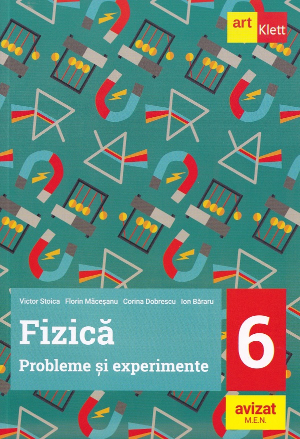 Fizica - Clasa 6 - Probleme si experimente - Victor Stoica, Forin Macesanu, Corina Dobrescu, Ion Bararu