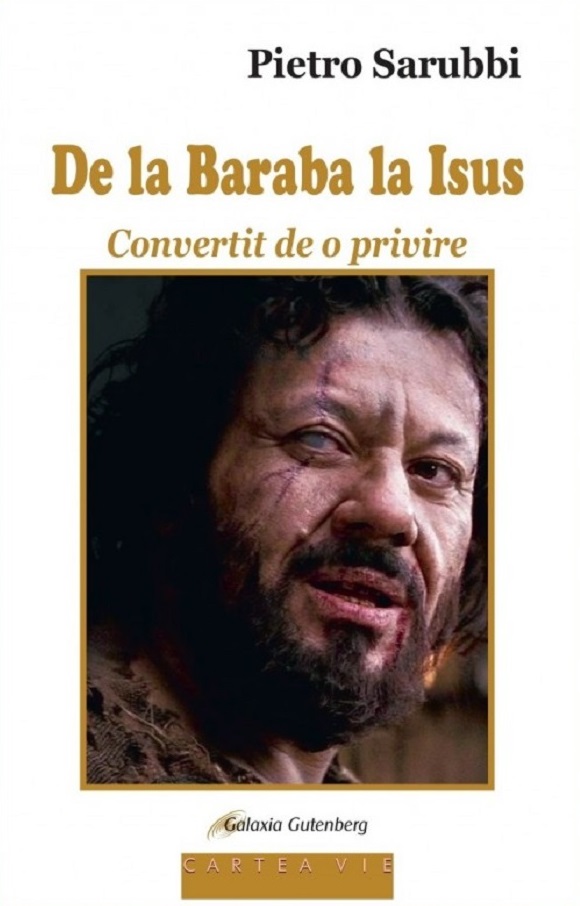 De la Baraba la Isus. Convertit de o privire - Pietro Sarubbi