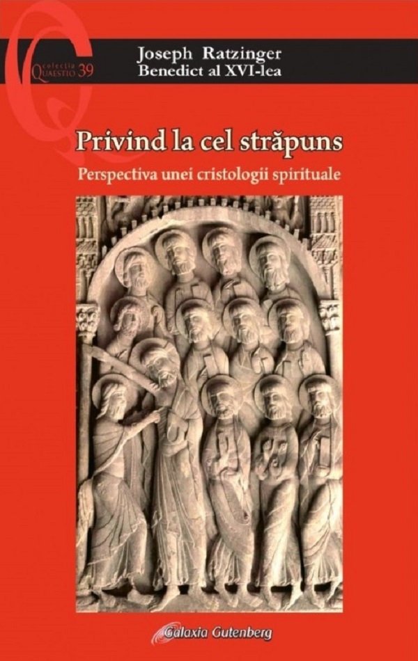 Privind la cel strapuns. Perspectiva unei cristologii spirituale - Joseph Ratzinger