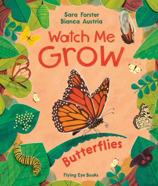 Watch me Grow: Butterflies - Sara Forster