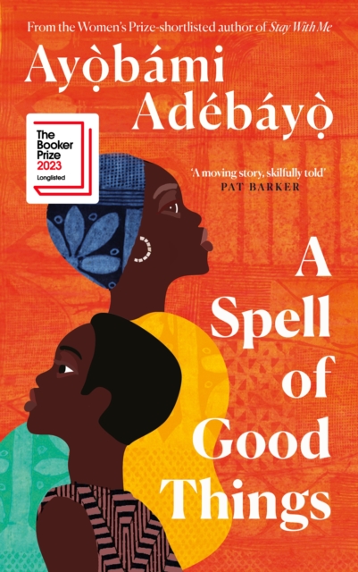 Spell of Good Things - Ayobami Adebayo