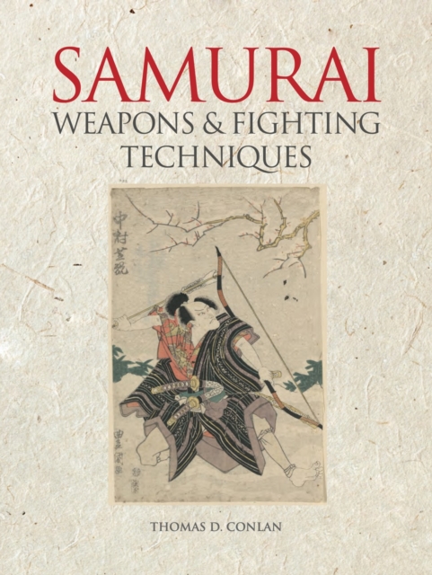 Samurai Weapons and Fighting Techniques - Thomas D. (professor Of East Asian Studies & History Conlan