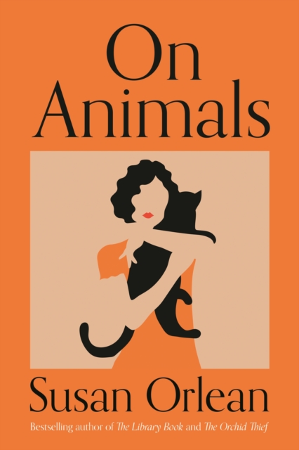 On Animals - Susan Orlean