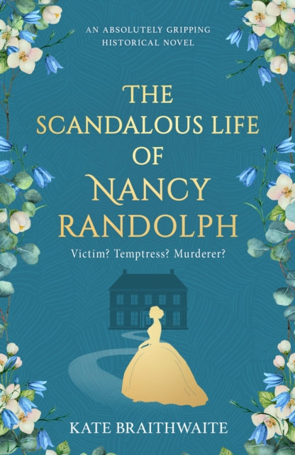 Scandalous Life of Nancy Randolph - Kate Braithwaite