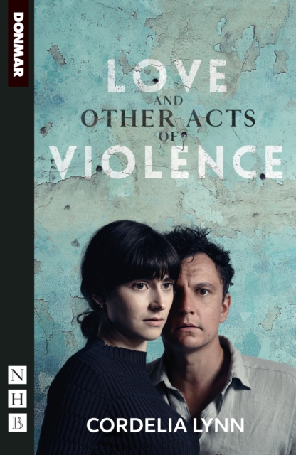 Love and Other Acts of Violence - Cordelia Lynn