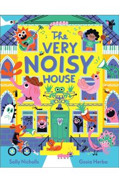Coperta cărții 'Very Noisy House - Sally Nicholls'