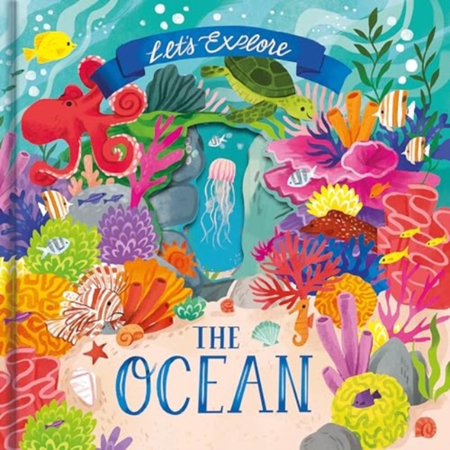 Let's Explore the Ocean - Laura Garnerburt