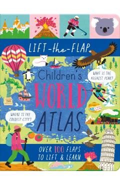 Coperta cărții 'Lift-the-Flap Children's World Atlas -'