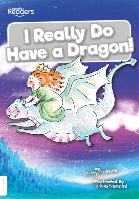 I Really Do Have a Dragon! - Kirsty Holmes