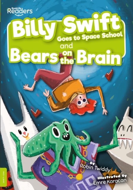 Billy Swift Goes to Space School and Bears on the Brain - Robin Twiddy