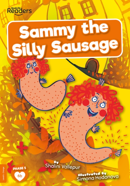 Sammy the Silly Sausage - Shalini Vallepur