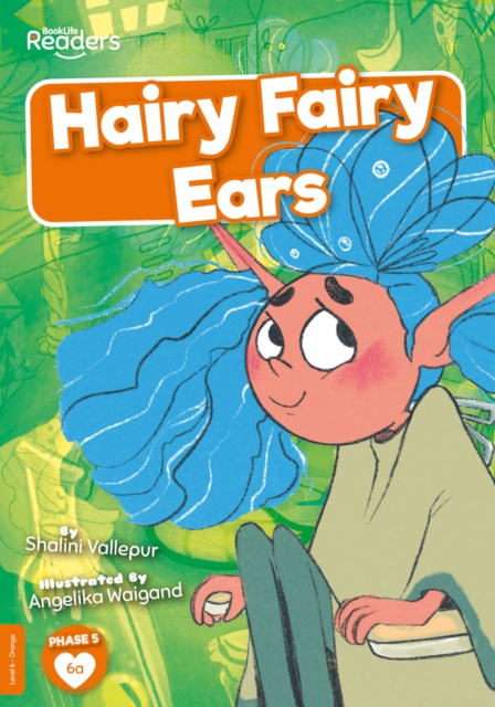 Hairy Fairy Ears - Shalini Vallepur