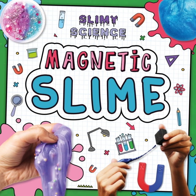 Magnetic Slime - Kirsty Holmes