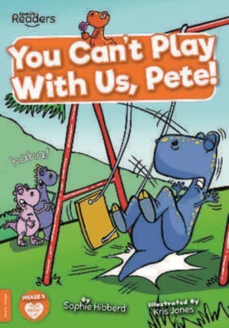 You Can't Play with Us, Pete! - Sophie Hibberd