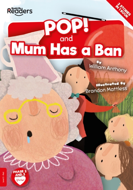 POP! and Mum Has a Ban - William Anthony