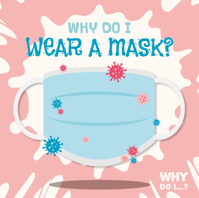 Why Do I Wear a Mask? - Madeline Tyler