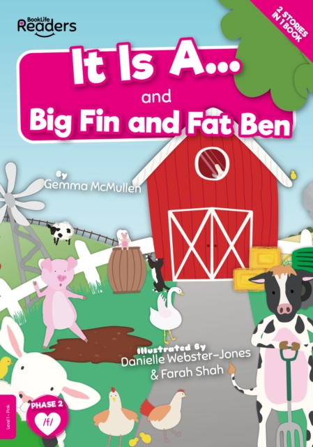 It Is A? and Big Fin and Fat Ben - Gemma Mcmullen